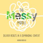 The Messy Middle Podcast