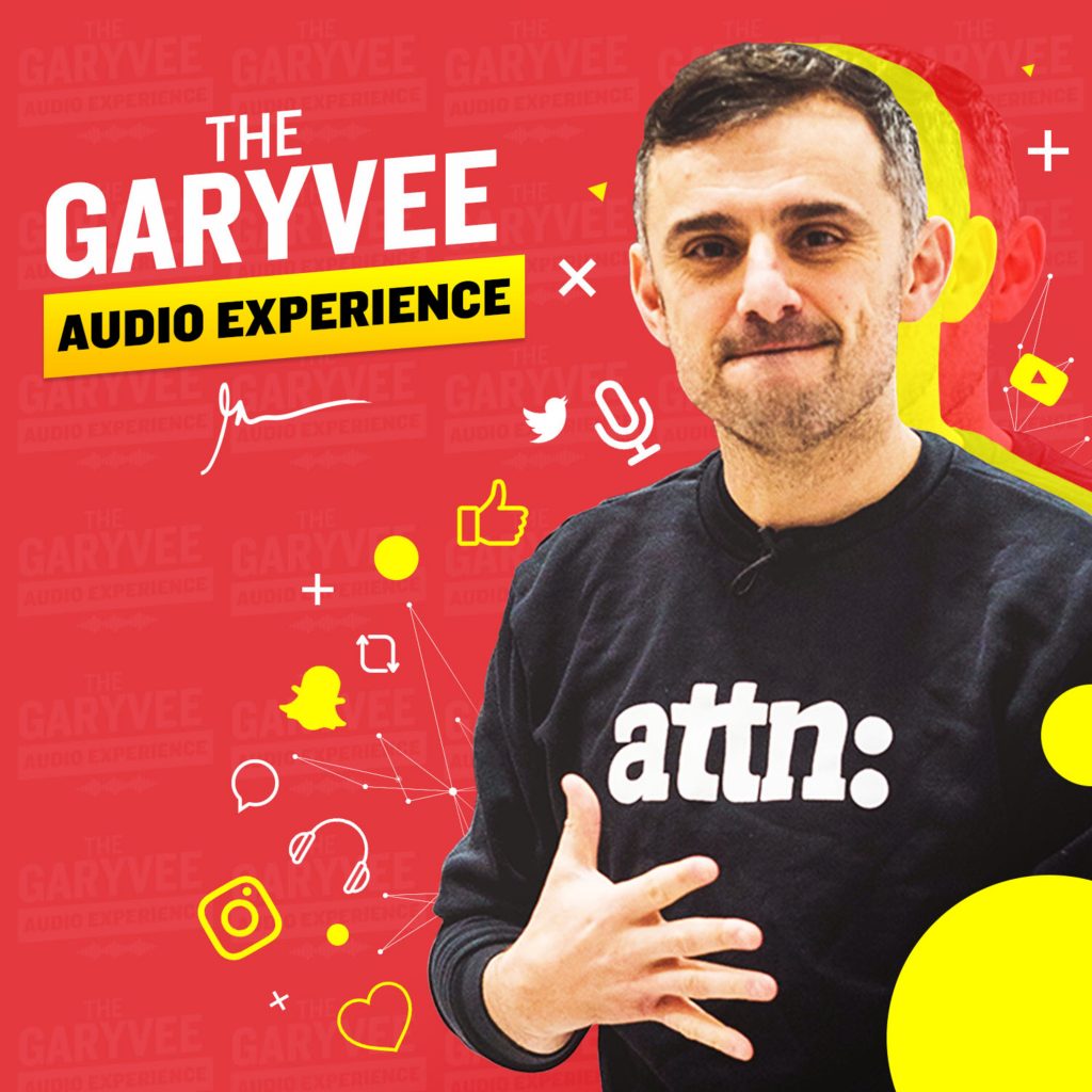 Gary Vee Audio Experience Podcast