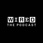Wired Podcast